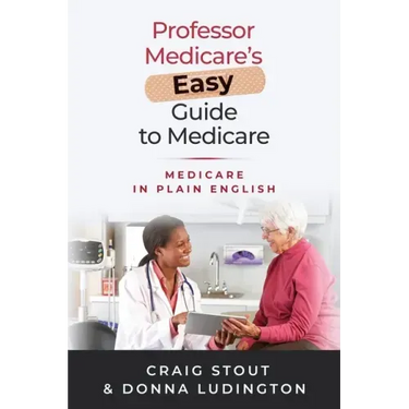 Professor Medicare's Easy Guide to Medicare: Medicare in Plain English