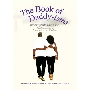 The Book of Daddy-isms: Words from The Wise