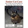 Senior Cat Care: - How To Take Care of Your Elderly Cat - From the View of a Cat