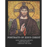Portraits of Jesus Christ: How Christian Artists Depicted Jesus Through the Ages