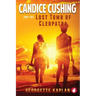 Candice Cushing and the Lost Tomb of Cleopatra