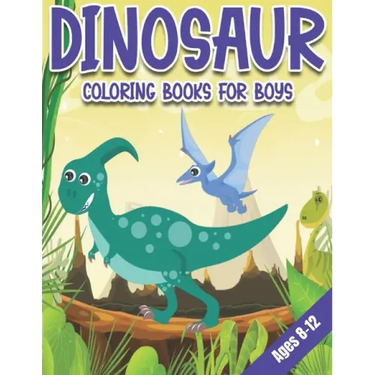 Dinosaur Coloring Books for Boys Ages 8-12: Dinosaur Gifts for Older Kids - Paperback Coloring to