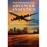 Profit Optimization Using Advanced Analytics in the Airline and Travel Industry: Futuristic Systems Beyond Revenue Management