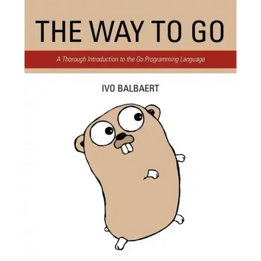 The Way to Go: A Thorough Introduction to the Go Programming Language