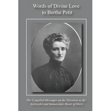 Words of Divine Love to Berthe Petit: Compiled from "The Sorrowful and Immaculate Heart of Mary"