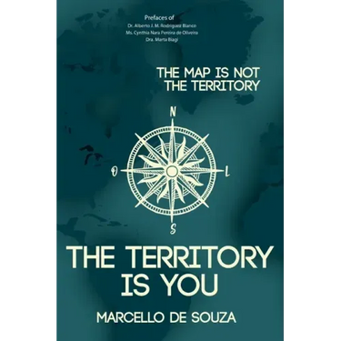 The map is not the territory, the territory is you