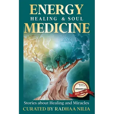Energy Healing & Soul Medicine: Stories of Healing & Miracles
