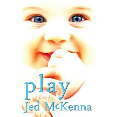 Play: A Play by Jed McKenna