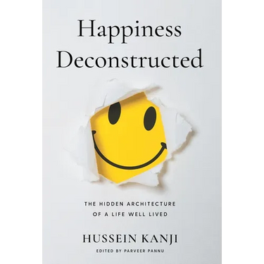 Happiness Deconstructed: The Hidden Architecture of a Life Well Lived