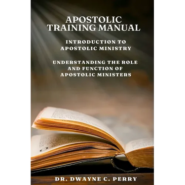 Apostolic Training Manual: Introduction to Apostolic Ministry