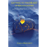 Getting to the Heart of Relationships: The MAGIC of Relationships and Their Power to HEAL, a Guide to Creating Mutually Supportive and Loving Relation