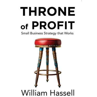 Throne of Profit: Small Business Strategy that Works