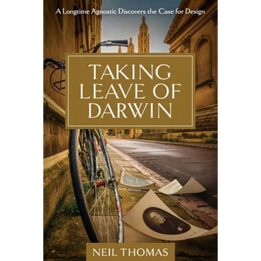 Taking Leave of Darwin: A Longtime Agnostic Discovers the Case for Design