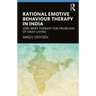 Rational Emotive Behaviour Therapy in India: Very Brief Therapy for Problems of Daily Living