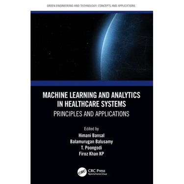 Machine Learning and Analytics in Healthcare Systems: Principles and Applications
