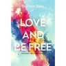 Love and Be Free: The Basis for a New Society