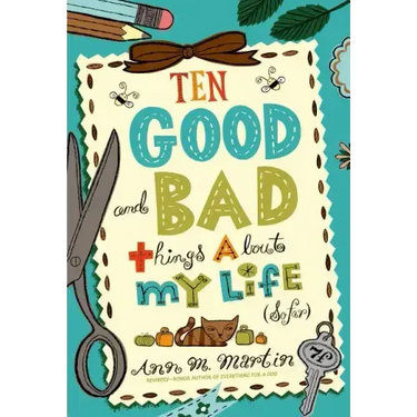 Ten Good and Bad Things about My Life (So Far)