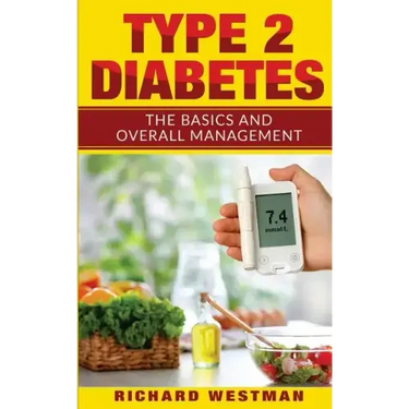 Type 2 Diabetes: The Basics and Overall Management