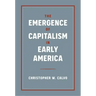 The Emergence of Capitalism in Early America
