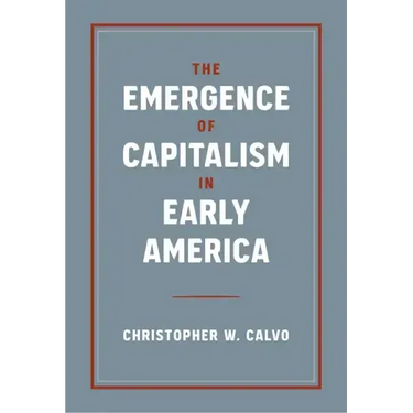 The Emergence of Capitalism in Early America