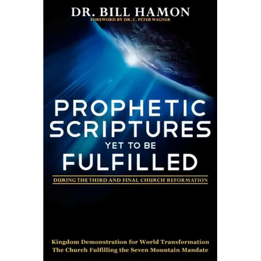 Prophetic Scriptures Yet to Be Fulfilled: During the Third and Final Church Reformation