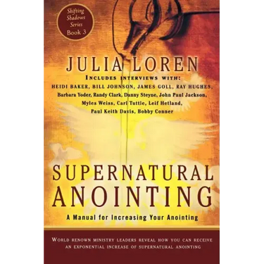 Supernatural Anointing: A Manual for Increasing Your Anointing