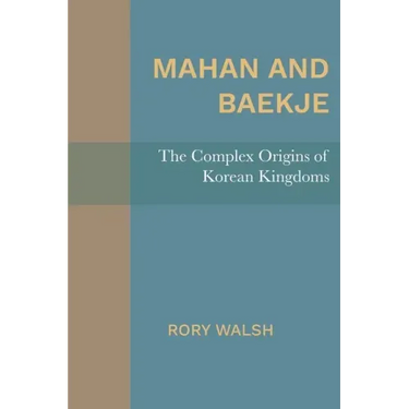 Mahan and Baekje: The Complex Origins of Korean Kingdoms