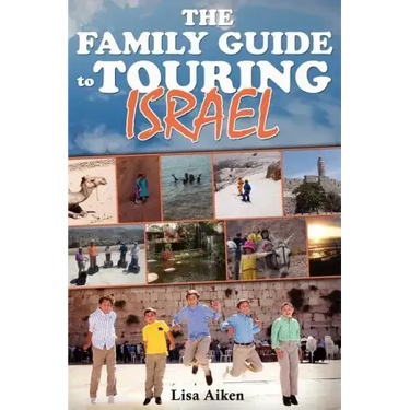 The Family Guide to Touring Israel