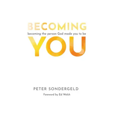 Becoming You: Becoming the person God made you to be