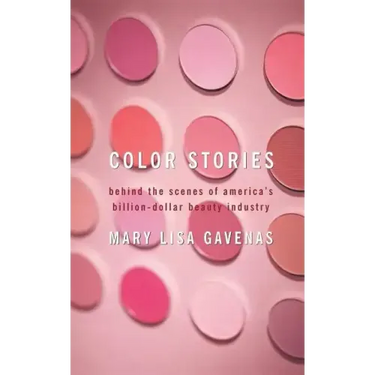 Color Stories: Behind the Scenes of America's Billion-Dollar Beauty Industry