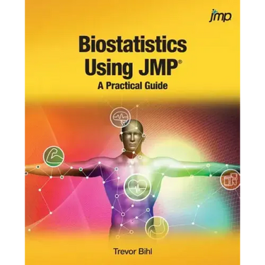 Biostatistics Using JMP: A Practical Guide