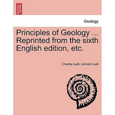 Principles of Geology ... Reprinted from the sixth English edition, etc.