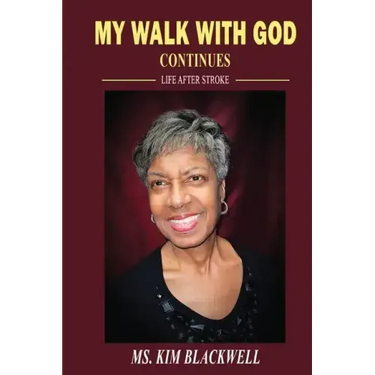 My Walk with God Continues Life after Stroke