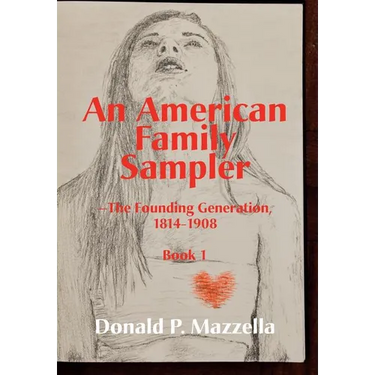 An American Family Sampler, The Founding Generation 1814-1908