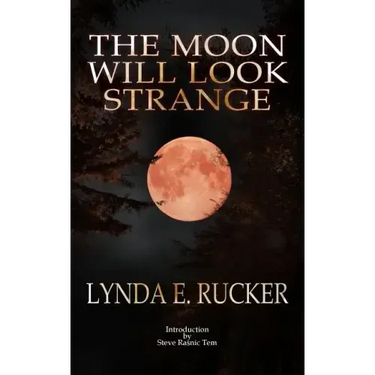 The Moon Will Look Strange