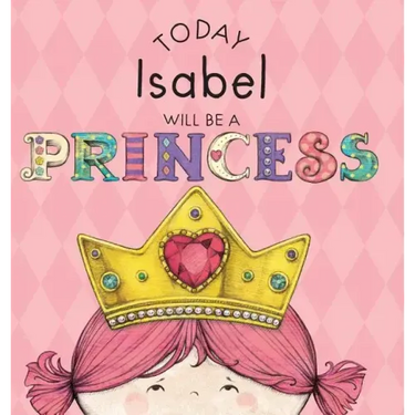Today Isabel Will Be a Princess