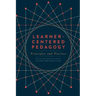 Learner-Centered Pedagogy: Principles and Practice