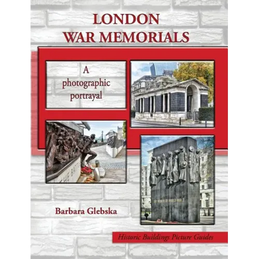 London War Memorials: A photographic portrayal