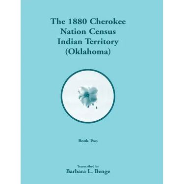1880 Cherokee Nation Census, Indian Territory (Oklahoma), Volume 2 of 2