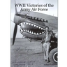 WWII Victories of the Army Air Force