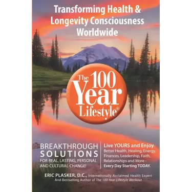 The 100 Year Lifestyle: Breakthrough Solutions For Real, Lasting Personal and Cultural Change