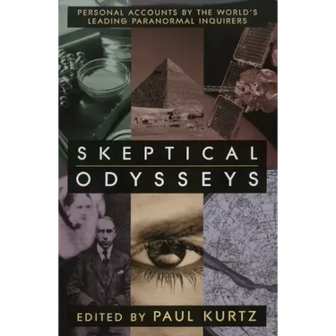 Skeptical Odysseys: Personal Accounts by the World's Leading Paranormal Investigations