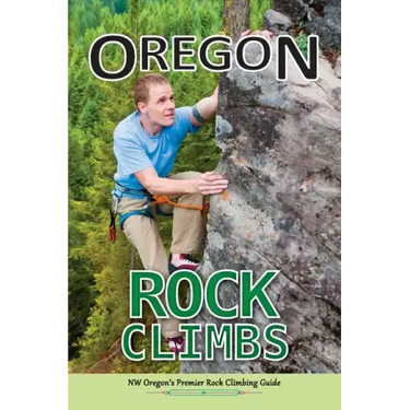 Oregon Rock Climbs: soft cover edition