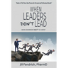 When Leaders Don't Lead; When Coworkers Don't "Co-Work"