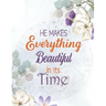 He Makes Everything Beautiful in its Time: Biblical Inspiration Adult Coloring Book, A Christian Coloring Book gift card alternative, Color by number
