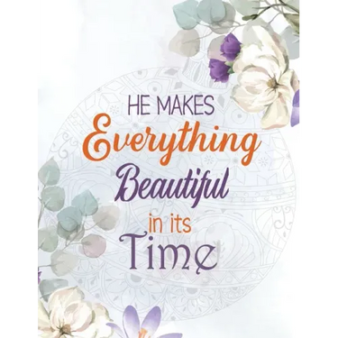 He Makes Everything Beautiful in its Time: Biblical Inspiration Adult Coloring Book, A Christian Coloring Book gift card alternative, Color by number