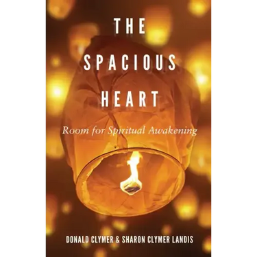 The Spacious Heart: Room for Spiritual Awakening