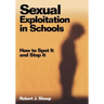 Sexual Exploitation in Schools: How to Spot It and Stop It