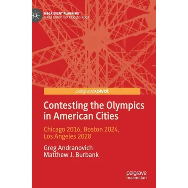 Contesting the Olympics in American Cities: Chicago 2016, Boston 2024, Los Angeles 2028