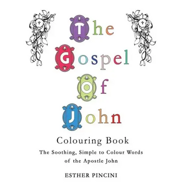 The Gospel of John Colouring Book: The Soothing, Simple to Colour Words of the Apostle John